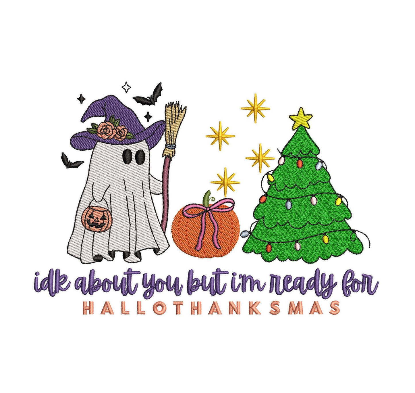 Ready for Hallothanksmas IDK About You Embroidery DIGITAL PRODUCT size 3.9" 4.9" 5.9" 6.9" 7.9" 8.9"