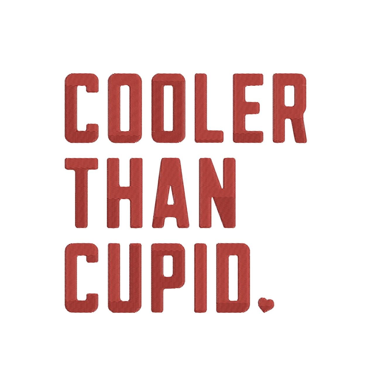 Valentine Valentine's Day Machine Embroidery File Cooler Than Cupid | Cute Gift | 4 Sizes