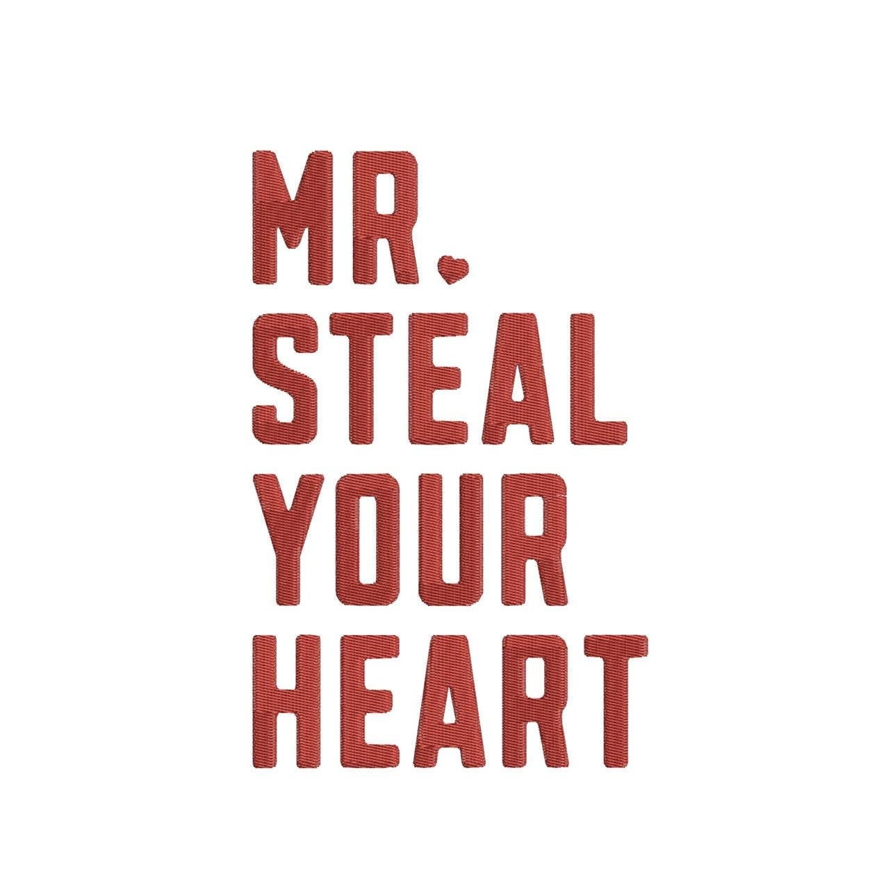 Valentine Valentine's Day Machine Embroidery File Mr Steal Your Heart | Cute Gift | 4 Size