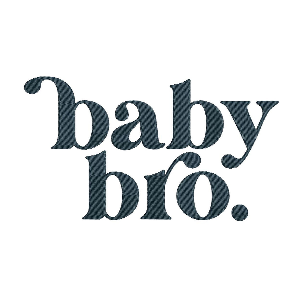 Baby Bro Embroidery Design: Sibling Gift (Digital Download)