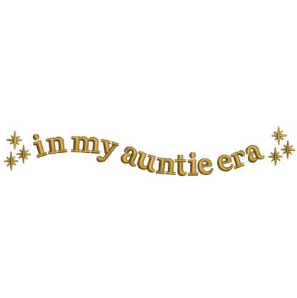 Aunt Embroidery Designs: In My Auntie Era Machine Embroidery Files Family Embroidery (Digital Download)