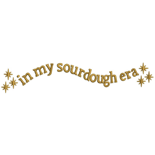 In My Sourdough Era Embroidery Design PES Sourdough Machine Embroidery File Baking Sourdough Bread Embroidery File For Mom Who like Cooking