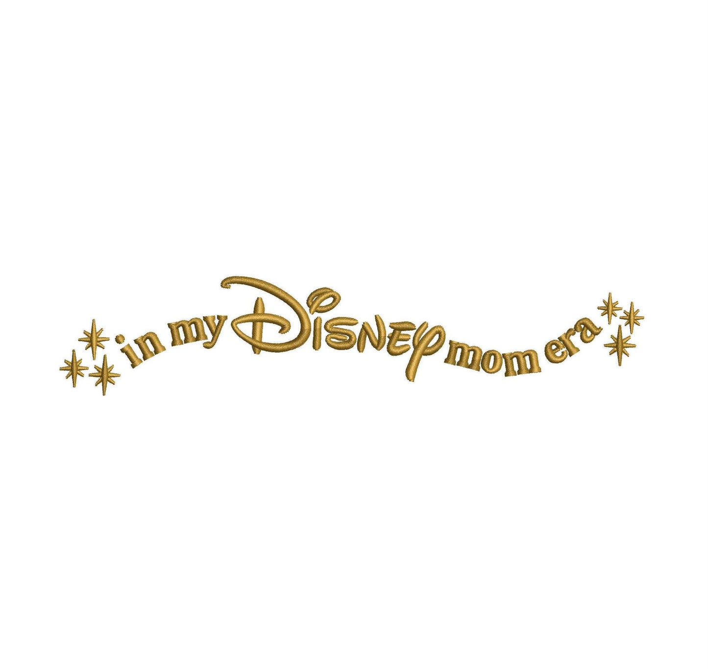 In My DisneyMom Era Machine Embroidery File, Single Color | 6 Sizes