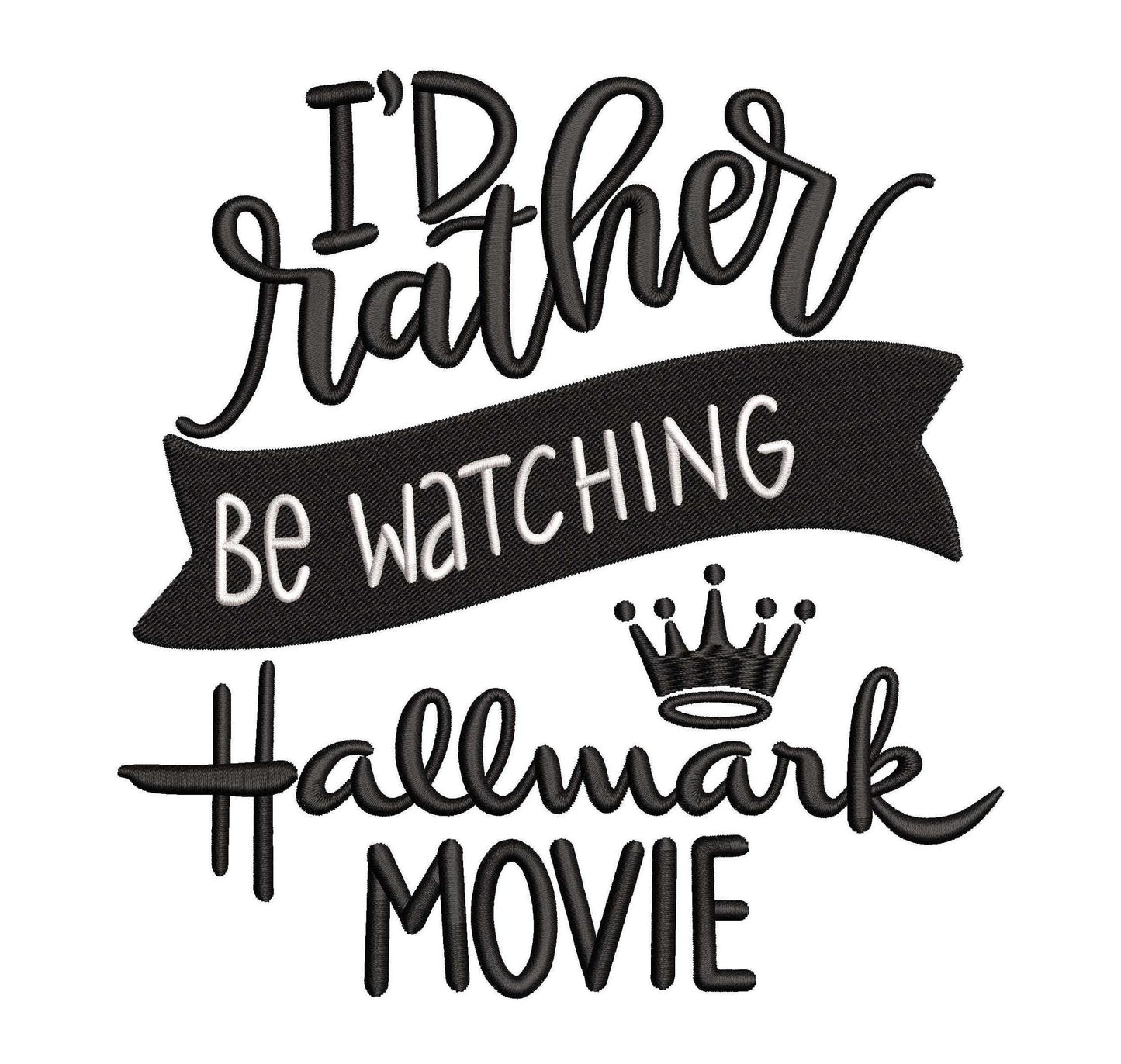 I'd Rather Be Watching Christmas Movies Funny Machine Embroidery File | 6 Sizes