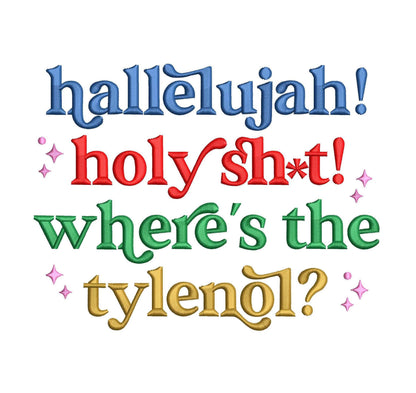 Hallelujah Holy Shit Where's The Tylenol pes dgt dst exp hus jef vp3 Christmas Vacation Machine Embroidery File | 4 sizes