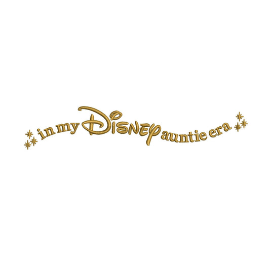 In My DisneyAuntie Era  xxx Machine Embroidery File, Single Color | 6 Sizes