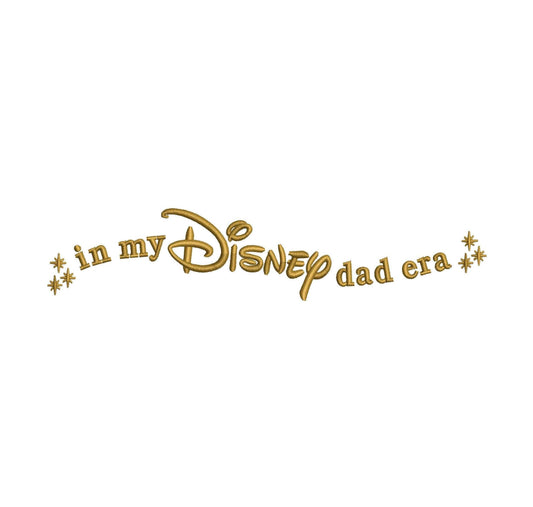 In My DisneyDad Era Embroidery Design pes dgt dst exp hus inf jef pes sew vp3 xxx Machine Embroidery File, Single Color | 6 Sizes