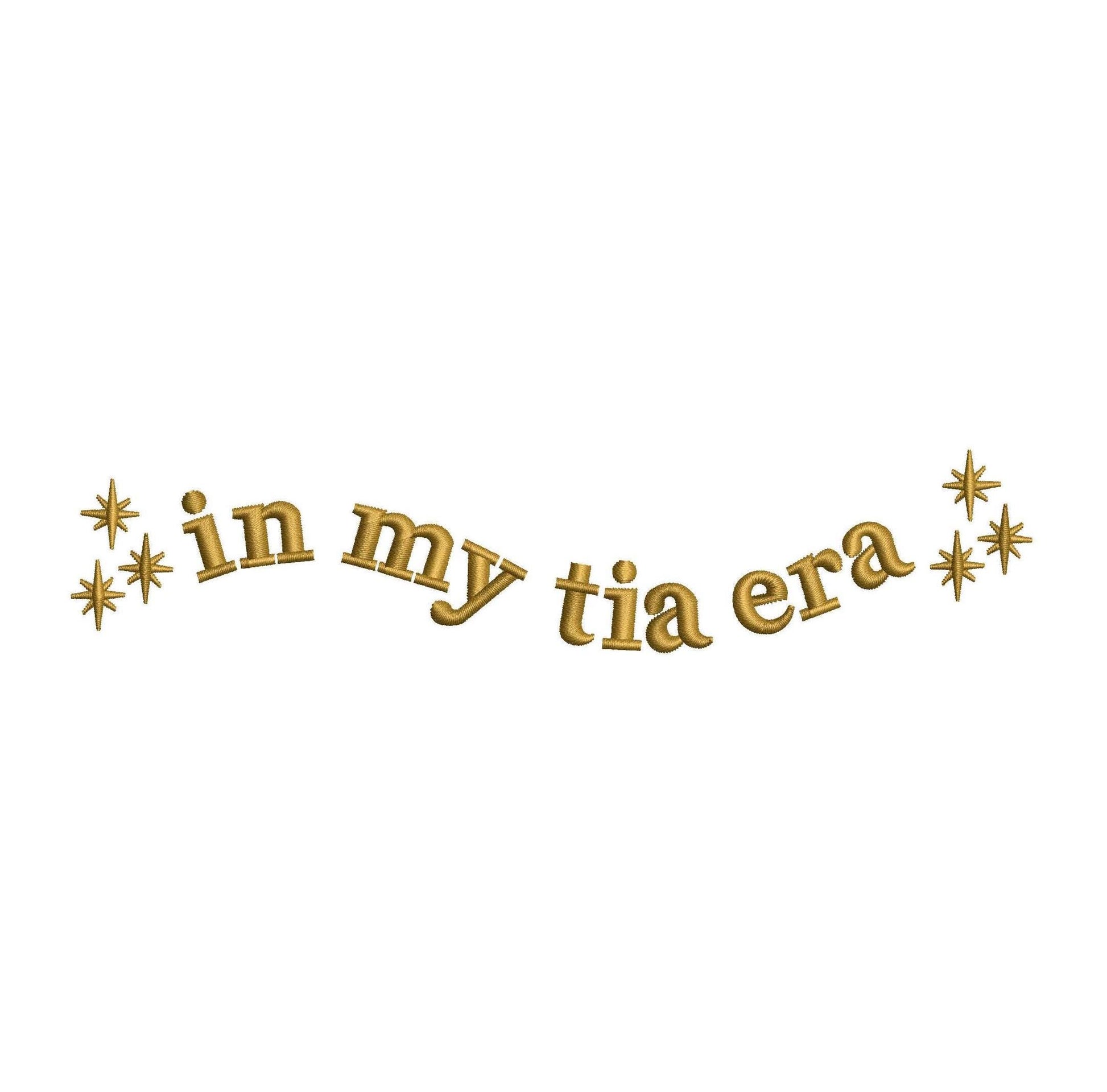 In My Tia Era Embroidery Design: Aunt Gift (Digital Download)