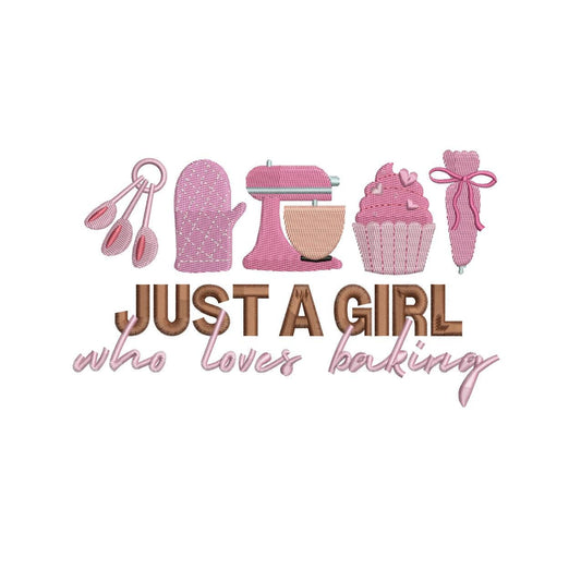 Just A Girl Who Loves Baking Embroidery Design: Cooking Machine Embroidery Files (Digital File)