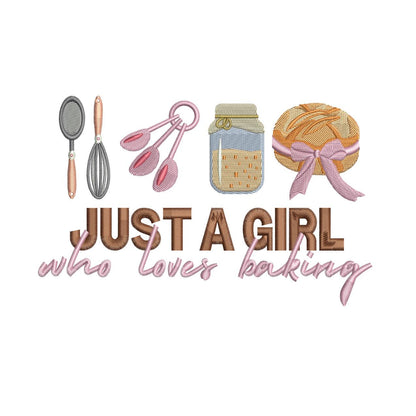 Baking Embroidery Designs: Just A Girl Who Loves Sourdough Bread Machine Embroidery File For Traditional Wife Embroidery Design