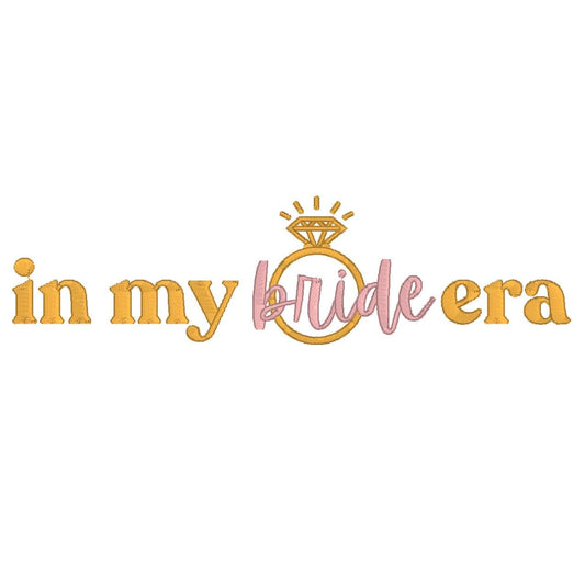 In My Bride Era Embroidery Design: Wedding Machine File (Digital Download)