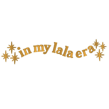 In My Lala Era Embroidery Design: Playful Arched Text (Digital Product)