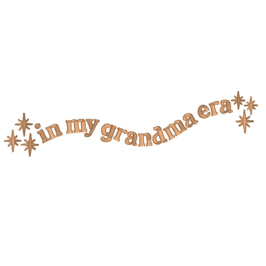 In My Grandma Era Embroidery Design: Vintage Style (Digital Download)