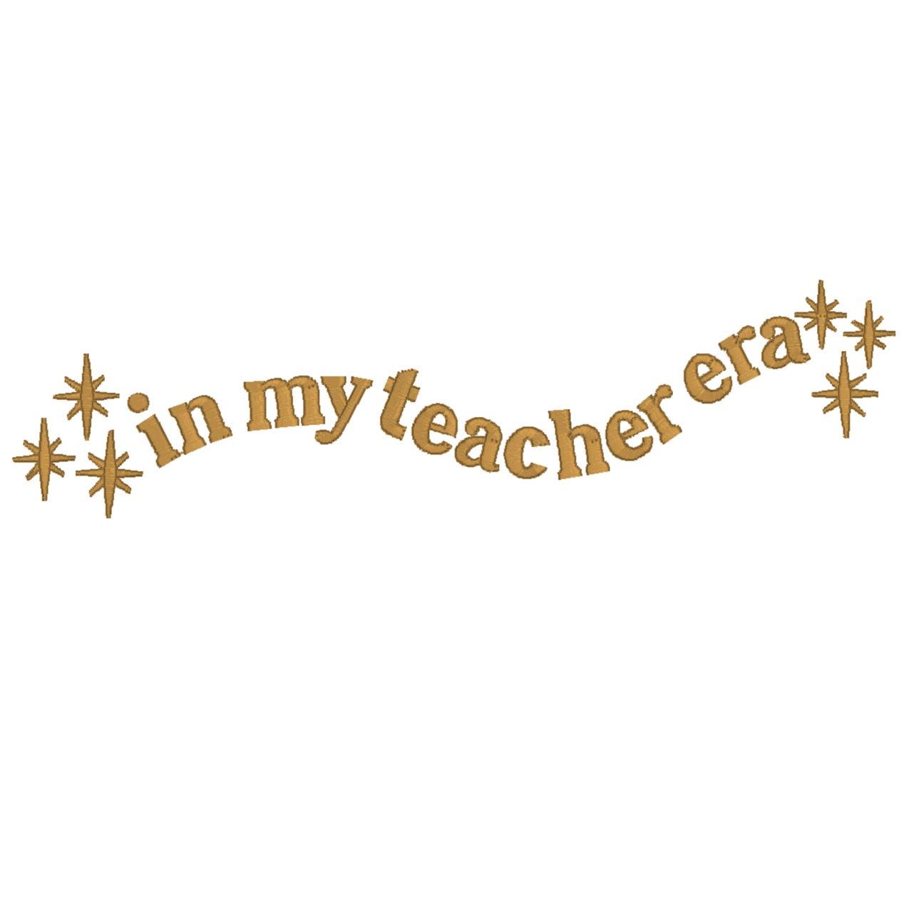 In My Teacher Era Embroidery Design: School Professor File (Digital Download)