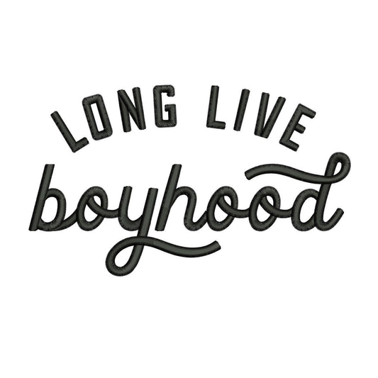 Long Live Boyhood Embroidery Design: Kid Clothing Machine Embroidery File (Digital Download)