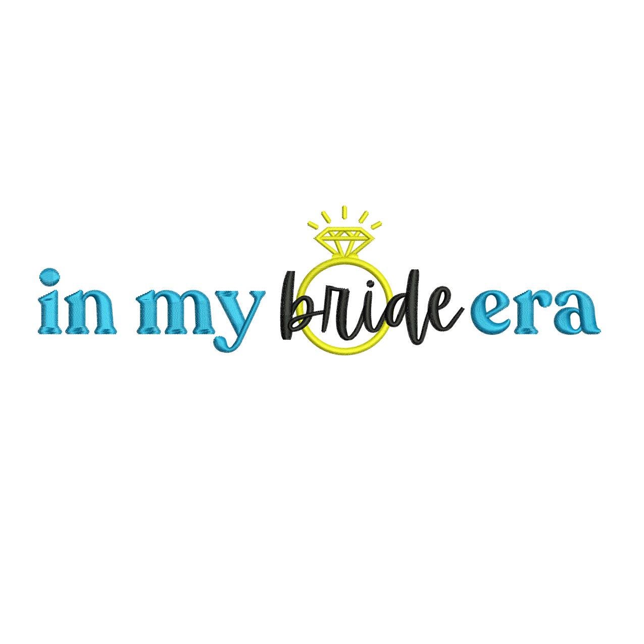 In My Bride Era Embroidery Design: Wedding Machine File (Digital Download)