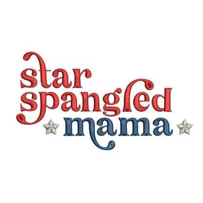 4th of July Embroidery Designs: Star Spangled Mama Machine Embroidery File (pes dst jef+) USA Embroidery Design Digital Download