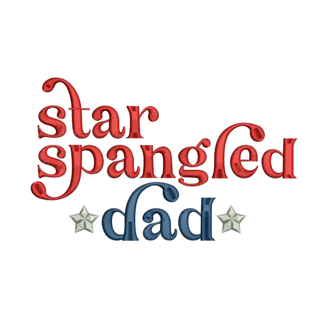 Star Spangled Dad Embroidery Design: 4th of July, Father's Day (Digital Download)