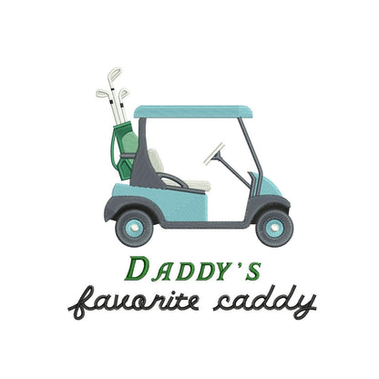 Daddy's Favorite Caddy Embroidery Design: Golf Cart Applique (Digital Download, Multiple Sizes)