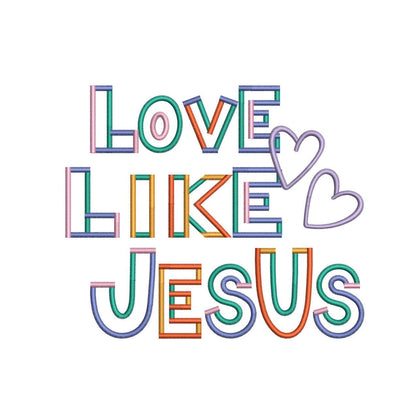Jesus Christmas Embroidery Designs: Colorful Love Like Jesus Machine Embroidery File Christian Embroidery Design
