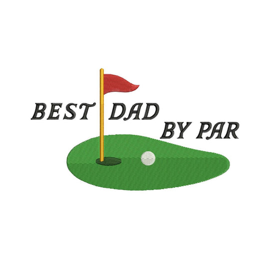 Golf Dad Embroidery Design Golfer Dad Machine Embroidery File DST Golf Fathers Day PES Fathers Day Golf Embroidery EXP Best Dad By Par Funny