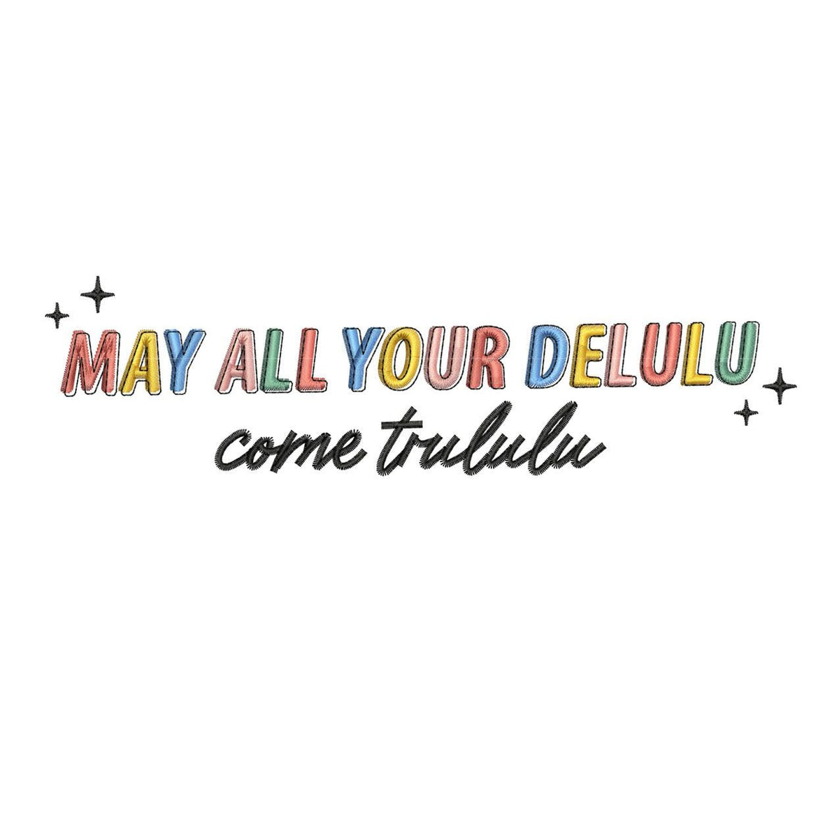 Delulu Trululu Embroidery Design: Rainbow Text, K-Pop (PES, DST, EXP) Digital Download