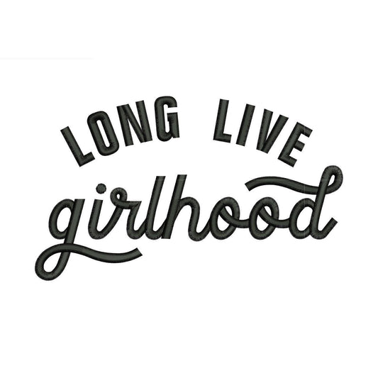 Long Live Girlhood Embroidery Designs: Girls Coquette Quote Machine Embroidery Files PES DST JEF+ Girl Embroidery Design (Digital Download)