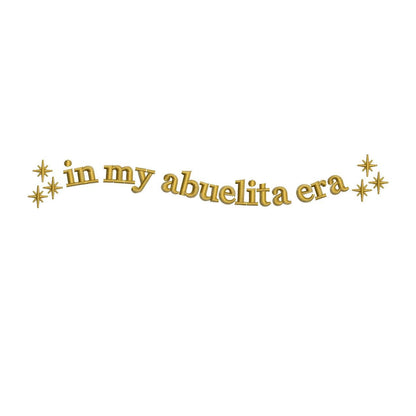 In My Abuelita Era embroidery design with sparkle stars, gold text, available in 4 sizes, DST PES JEF and more formats